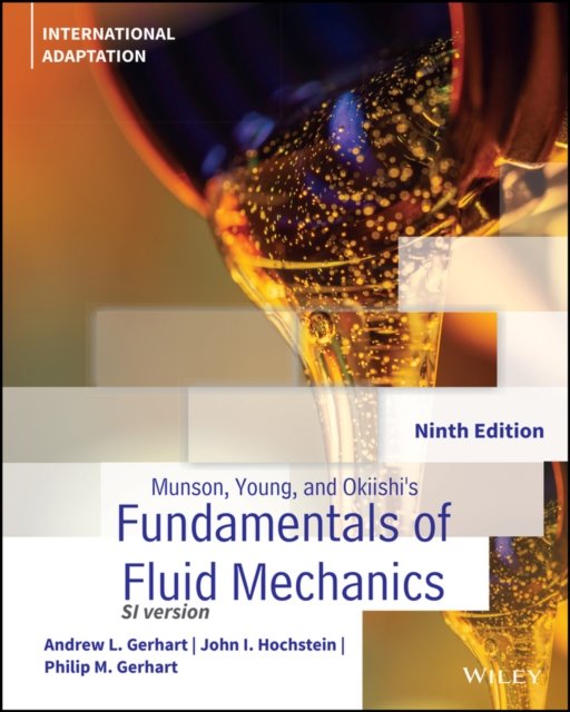Munson, Young and Okiishi's Fundamentals of Fluid Mechanics, 9th Edition, International Adaptation