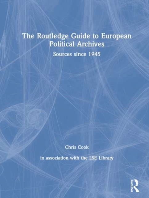 The Routledge Guide to European Political Archives