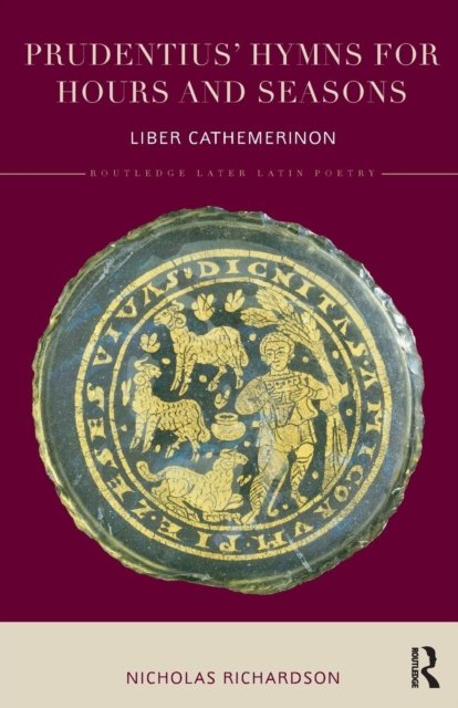 Prudentius'' Hymns for Hours and Seasons