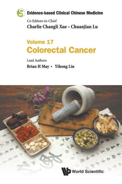 Evidence-based Clinical Chinese Medicine - Volume 17: Colorectal Cancer