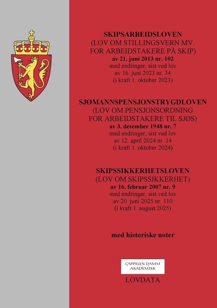 Skipsarbeidsloven ; Sjømannspensjonstrygdloven ; Skipssikkerhetsloven - (lov om stillingsvern mv. for arbeidstakere på skip) av 21. juni 2013 nr. 102 : med endringer, sist ved lov av 16. juni 2023 nr. 34 (i kraft 1. oktober 2023) : (lov om pensjonsordning for arbeidstakere til sjøs) av 3. desember 1948 nr. 7 : med endringer, sist ved lov av 12. april 2024 nr. 14 (i kraft 1. oktober 2024) : (lov om skipssikkerhet) av 16. februar 2007 nr. 9 : med endringer, sist ved lov av 20. juni 2025 nr. 110 (i kraft 1. august 2025)