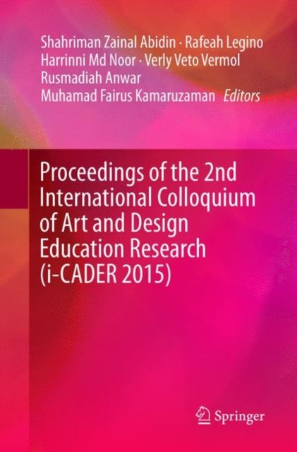 Proceedings of the 2nd International Colloquium of Art and Design Education Research (i-CADER 2015)