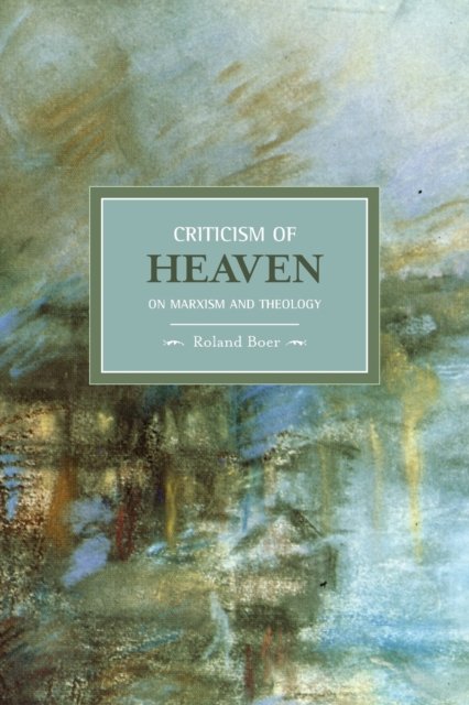 Criticism Of Heaven: On Marxism And Theology