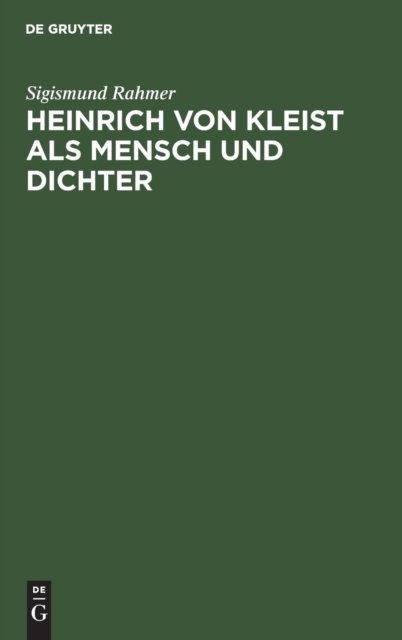 Heinrich von Kleist als Mensch und Dichter