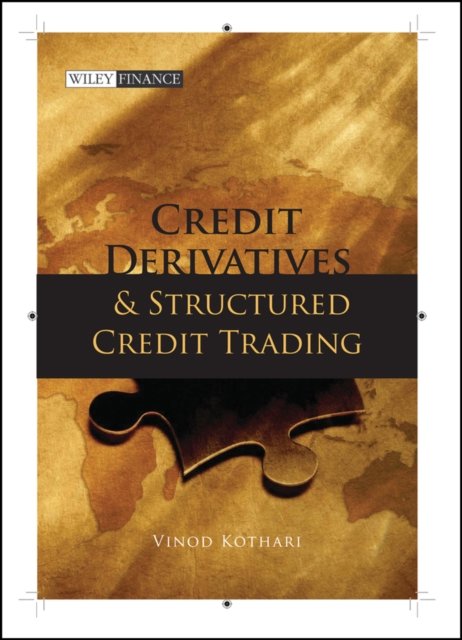 Credit Derivatives and Structured Credit Trading (Revised Edition)