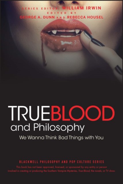 True Blood and Philosophy – We Wanna Think Bad Things with You