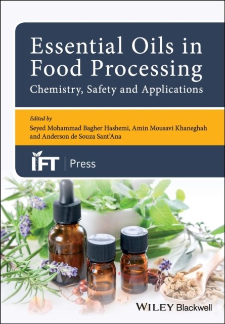 Essential Oils in Food Processing – Chemistry, Safety and Applications