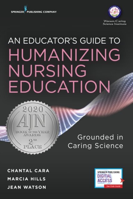 An Educator''s Guide to Humanizing Nursing Education