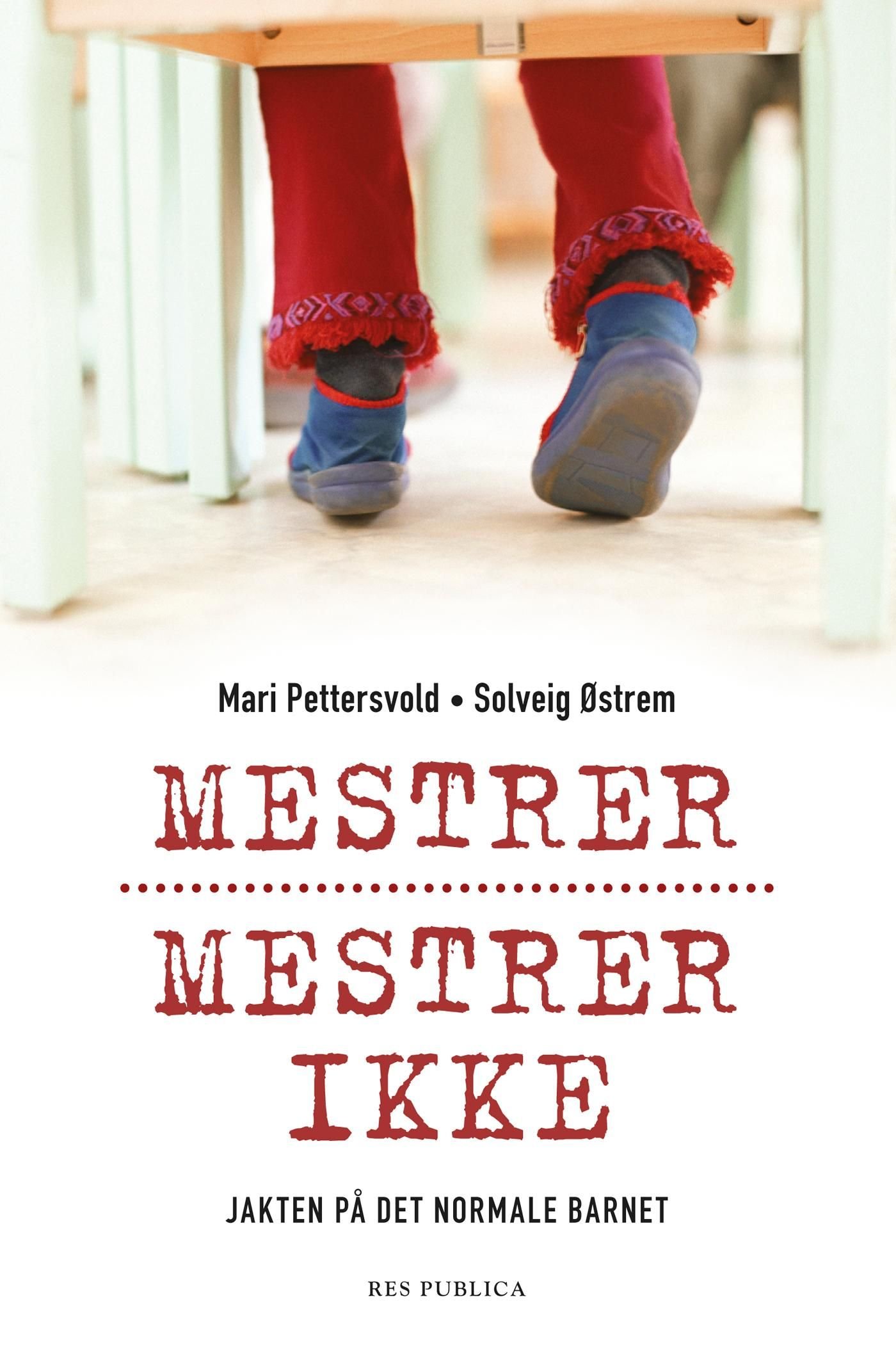 Mestrer, mestrer ikke - jakten på det normale barnet