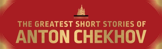Greatest Short Stories of Anton Chekhov (Deluxe Hardbound Edition), The