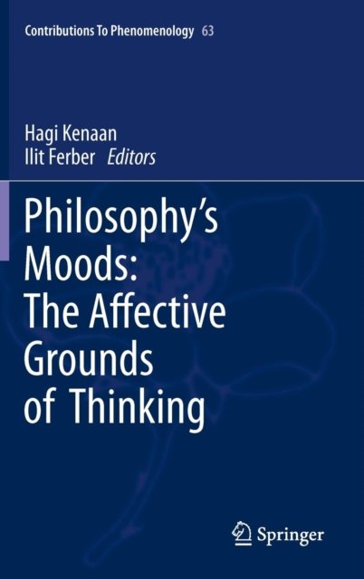 Philosophy's Moods: The Affective Grounds of Thinking