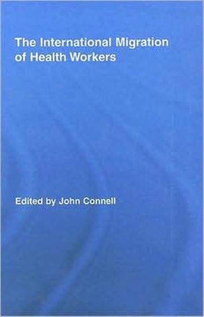 The International Migration of Health Workers