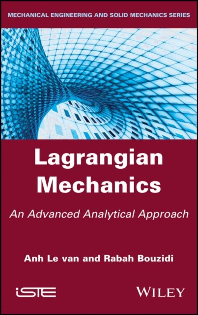 Lagrangian Mechanics – An Advanced Analytical Approach
