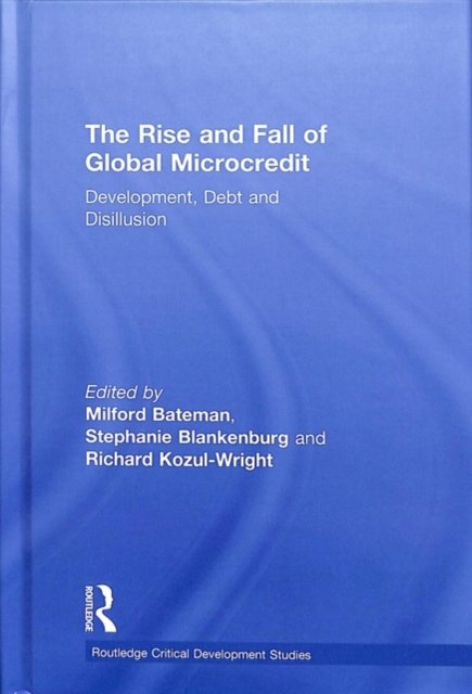 The Rise and Fall of Global Microcredit