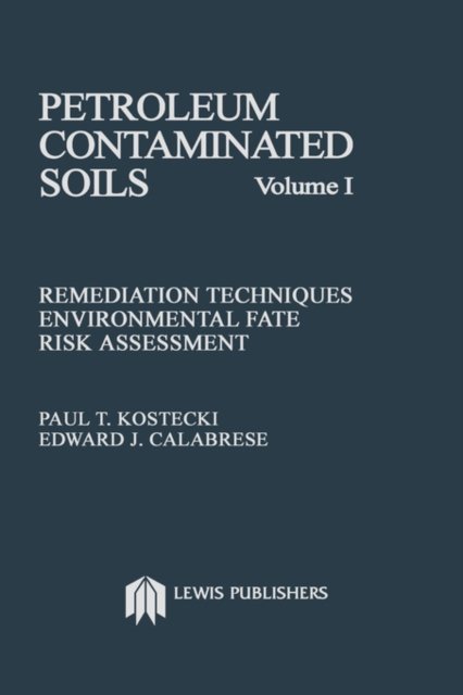 Petroleum Contaminated Soils, Volume I