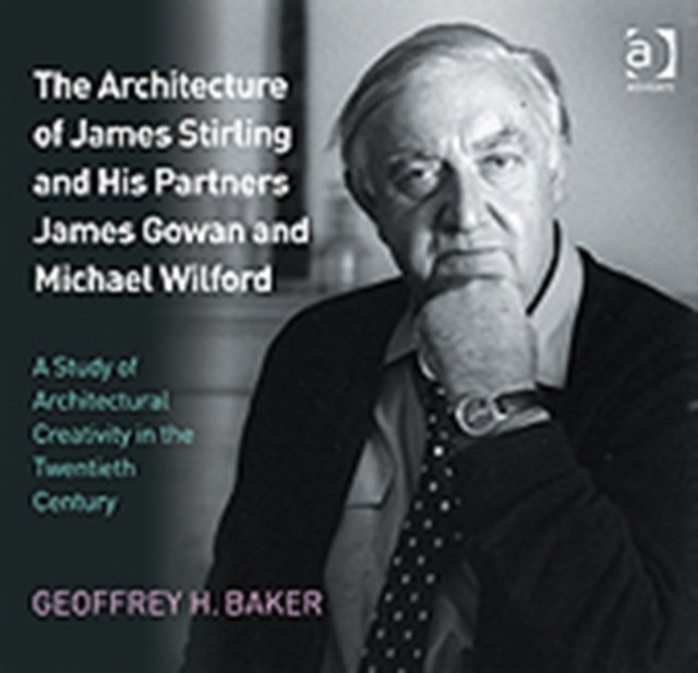 The Architecture of James Stirling and His Partners James Gowan and Michael Wilford