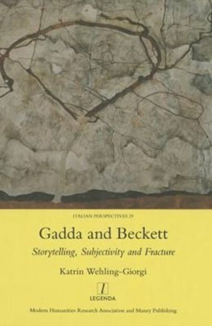 Gadda and Beckett: Storytelling, Subjectivity and Fracture