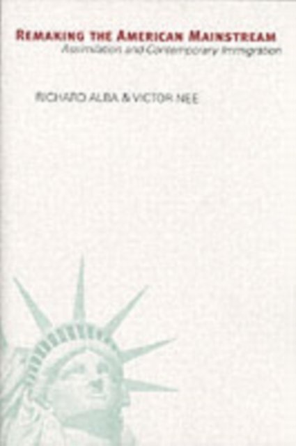 Remaking the American Mainstream – Assimilation and Contemporary Immigration