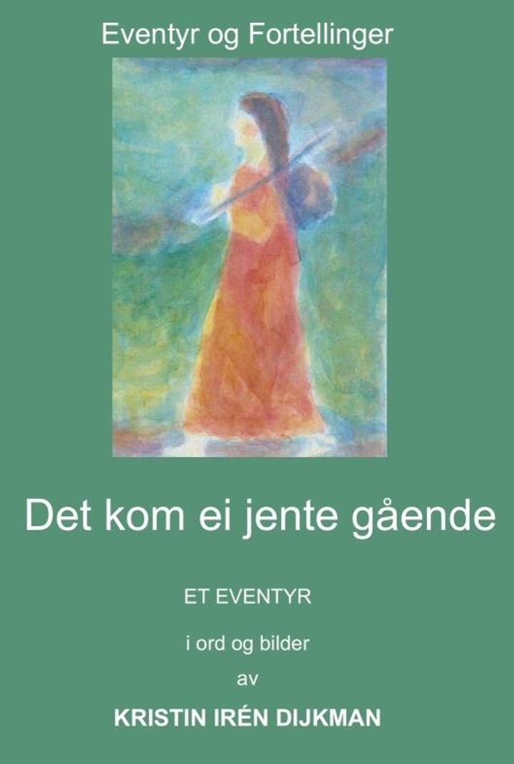 Det kom ei jente gående - et eventyr i ord og bilder