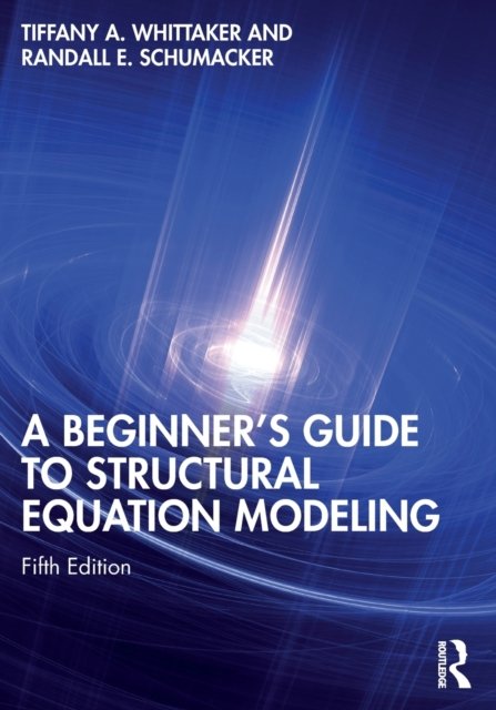 A Beginner''s Guide to Structural Equation Modeling