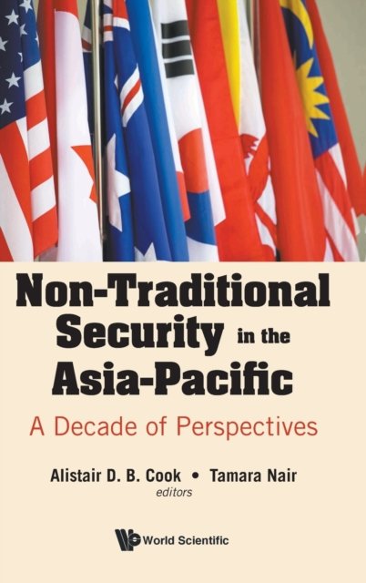 Non-traditional Security In The Asia-pacific: A Decade Of Perspectives