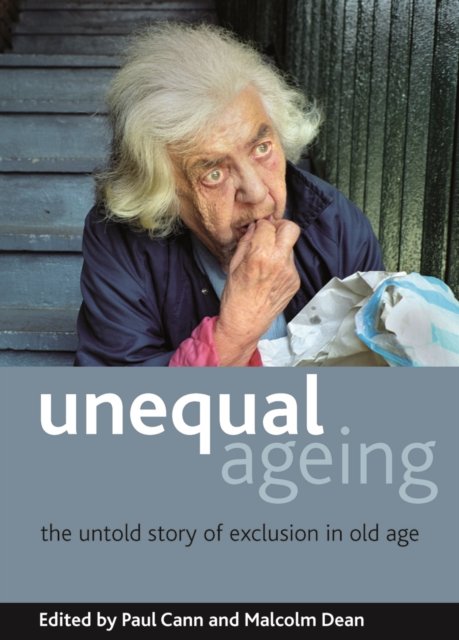 Unequal ageing – The untold story of exclusion in old age