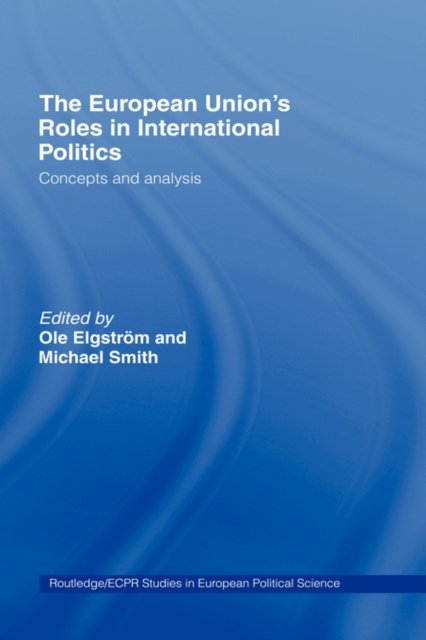 The European Union's Roles in International Politics