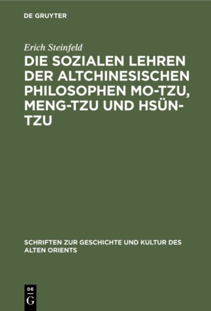 Die Sozialen Lehren Der Altchinesischen Philosophen Mo-Tzu, Meng-Tzu Und Hsun-Tzu