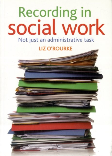 Recording in social work – Not just an administrative task