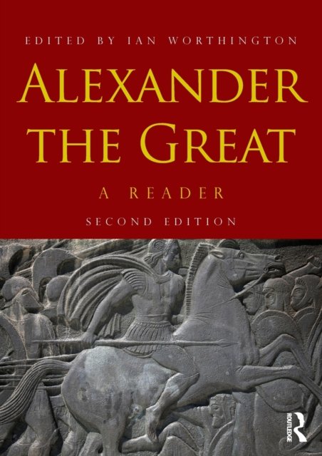 洋書 Alexander the Great: A Reader (2nd ed.) Alexander the Great – A Reader | ARK.no