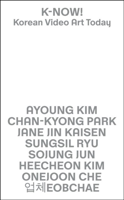 K-NOW! Korean Video Art Today