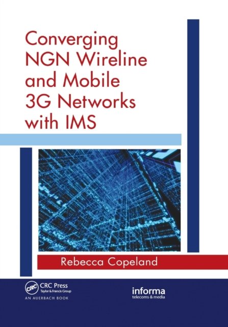 Converging NGN Wireline and Mobile 3G Networks with IMS