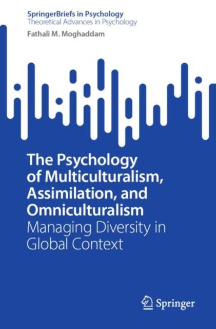 The Psychology of Multiculturalism, Assimilation and Omniculturalism