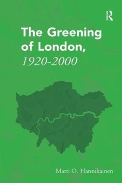 The Greening of London 1920-2000