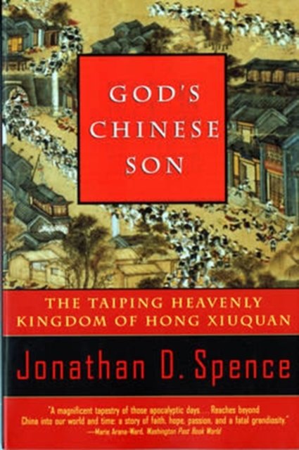 God's Chinese Son – The Taiping Heavenly Kingdom of Hong Xiuquan