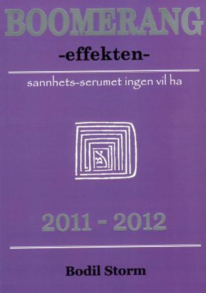 Boomerang-effekten - sannhets-serumet ingen vil ha : 2011-2012
