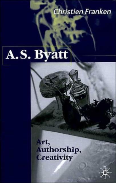 A.S.Byatt: Art, Authorship, Creativity