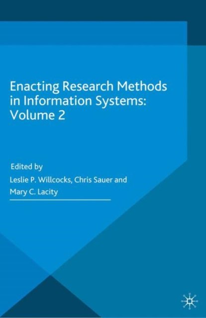 Enacting Research Methods in Information Systems