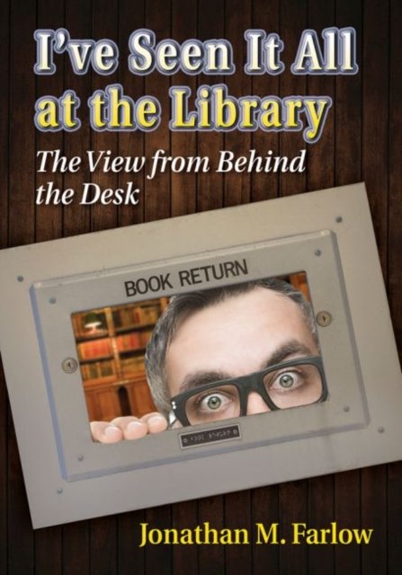 I''ve Seen It All at the Library