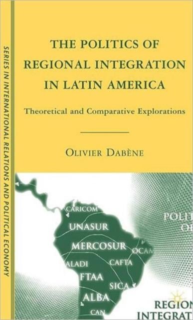 The Politics of Regional Integration in Latin America