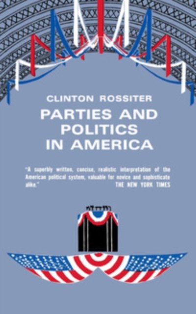 Parties and Politics in America