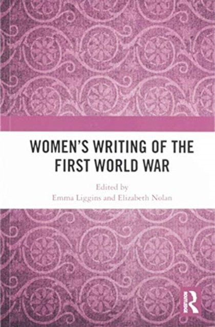 Women''s Writing of the First World War