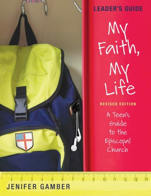 My Faith, My Life, Leader''s Guide Revised Edition