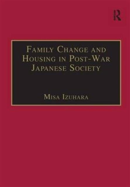 Family Change and Housing in Post-War Japanese Society