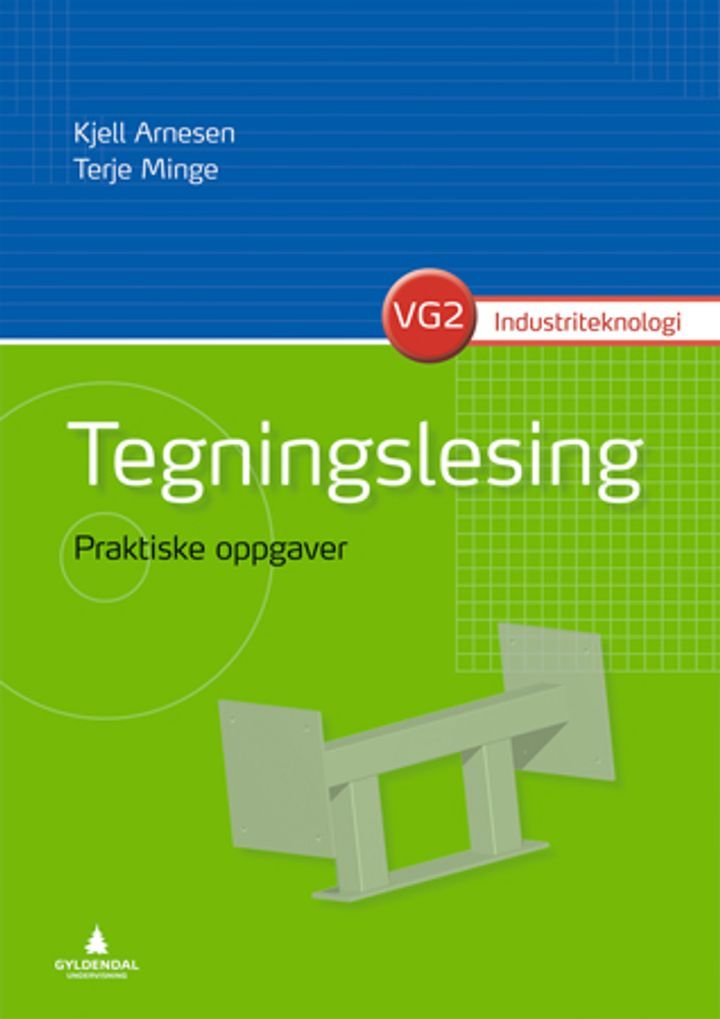 Tegningslesing - praktiske oppgaver : vg2 industriteknologi