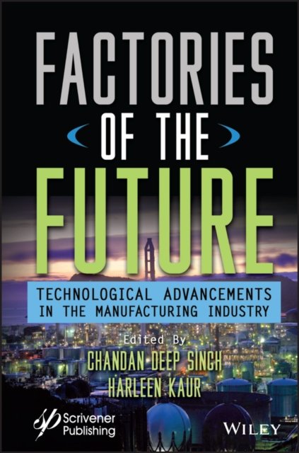 Factories of the Future – Technological  Advancements in the Manufacturing Industry