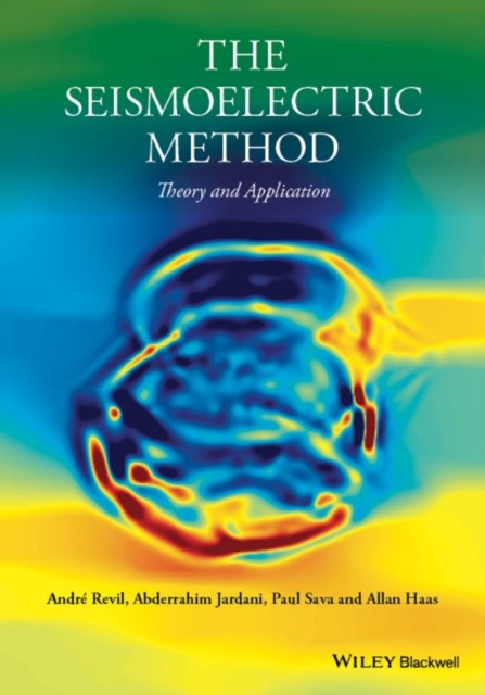 The Seismoelectric Method – Theory and Application