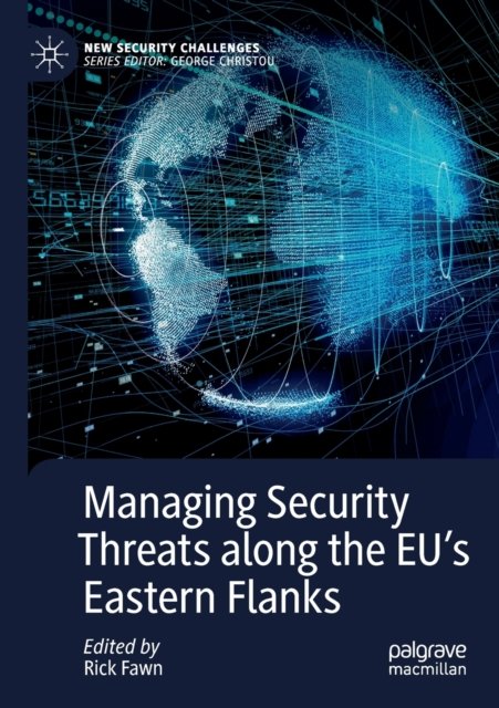 Managing Security Threats along the EU''s Eastern Flanks