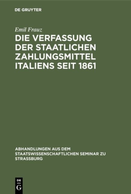 Die Verfassung Der Staatlichen Zahlungsmittel Italiens Seit 1861