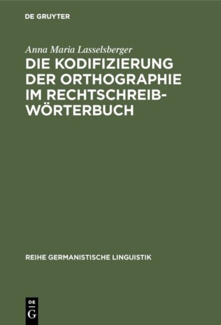Die Kodifizierung Der Orthographie Im Rechtschreibworterbuch